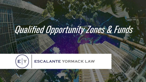 Qualified Opportunity Zones &amp; Funds