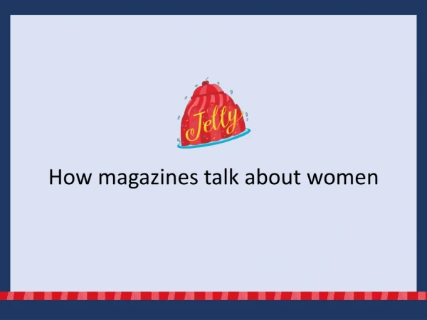 How magazines talk about women