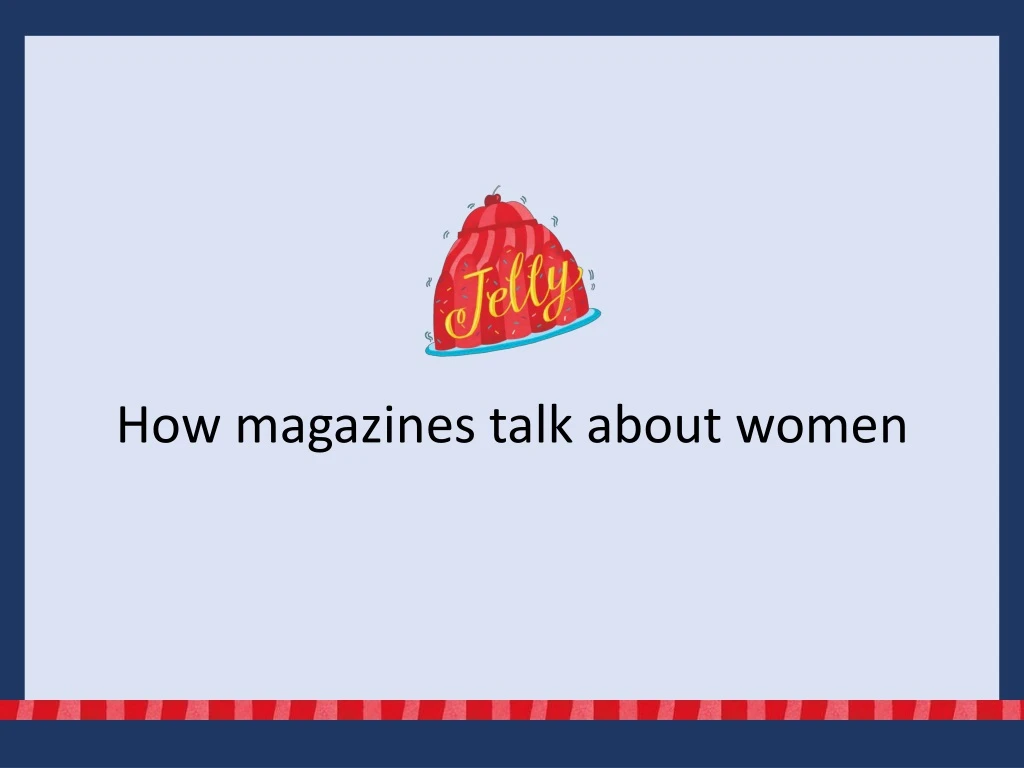 how magazines talk about women