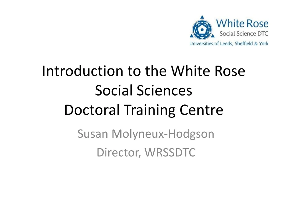 introduction to the white rose social sciences doctoral training centre