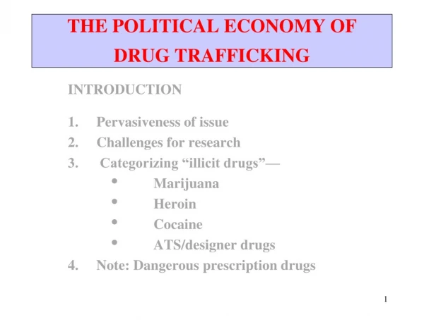 THE POLITICAL ECONOMY OF DRUG TRAFFICKING
