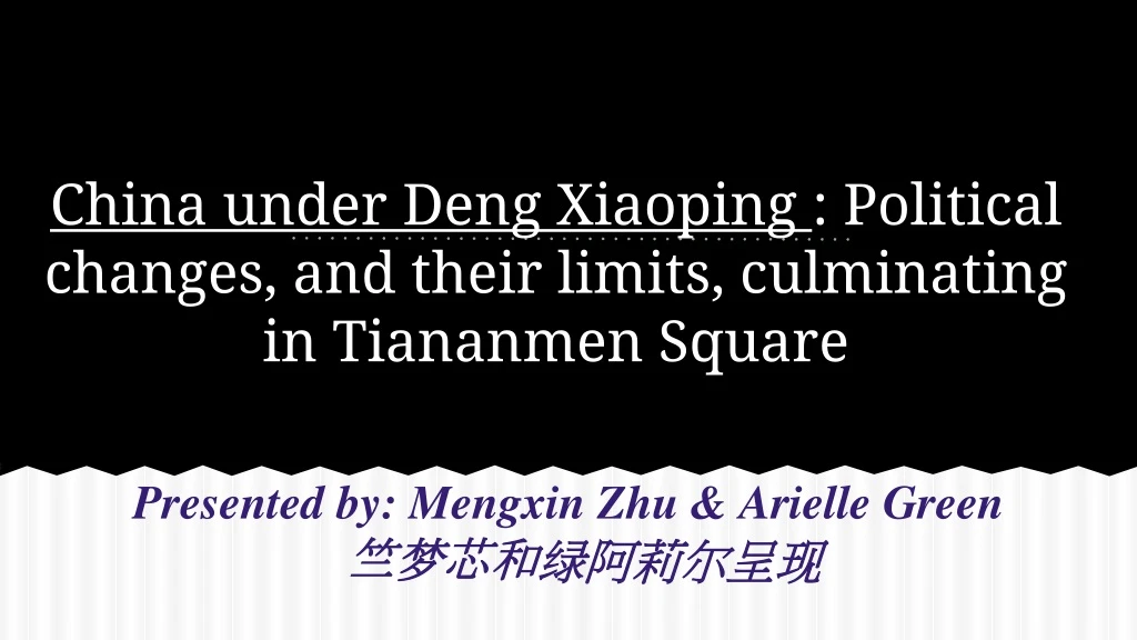 china under deng xiaoping political changes and their limits culminating in tiananmen square