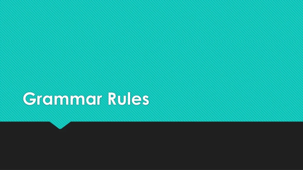 presentation grammar rules