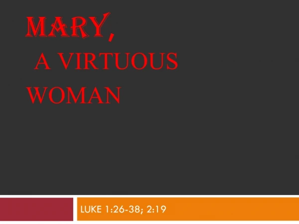 MARY , A VIRTUOUS WOMAN