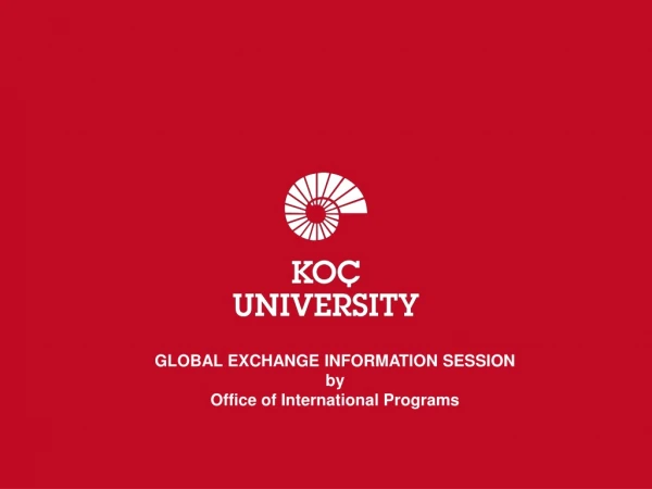 GLOBAL EXCHANGE INFORMATION SESSION by Office of International Programs