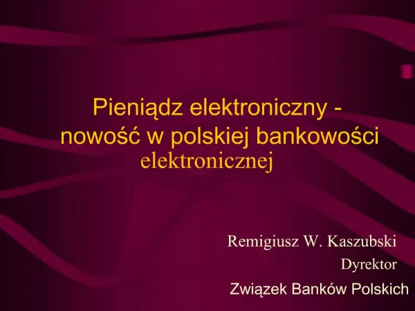 Pieniadz elektroniczny - nowosc w polskiej bankowosci elektronicznej