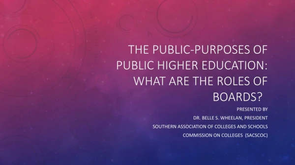 The Public-Purposes of Public Higher Education: What are the Roles of Boards?