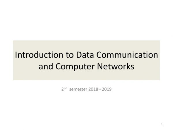 Introduction to Data Communication and Computer Networks