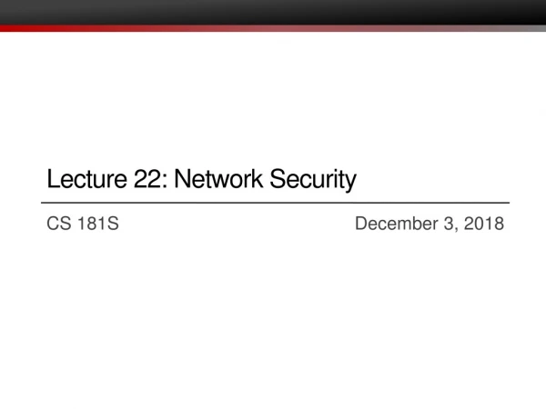 Lecture 22: Network Security
