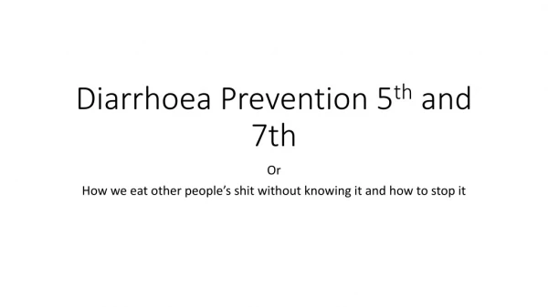 Diarrhoea Prevention 5 th and 7th