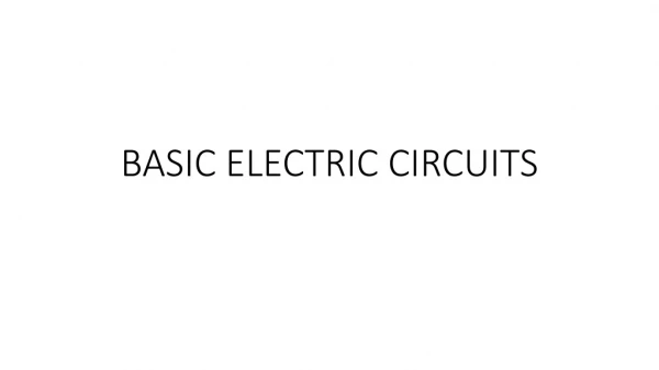 BASIC ELECTRIC CIRCUITS