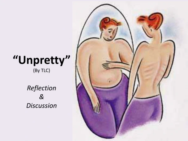 “ Unpretty ” (By TLC) Reflection &amp; Discussion