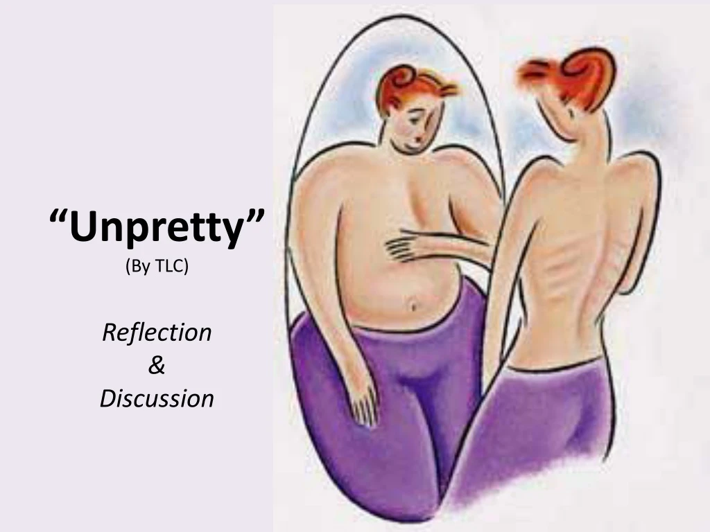 unpretty by tlc reflection discussion