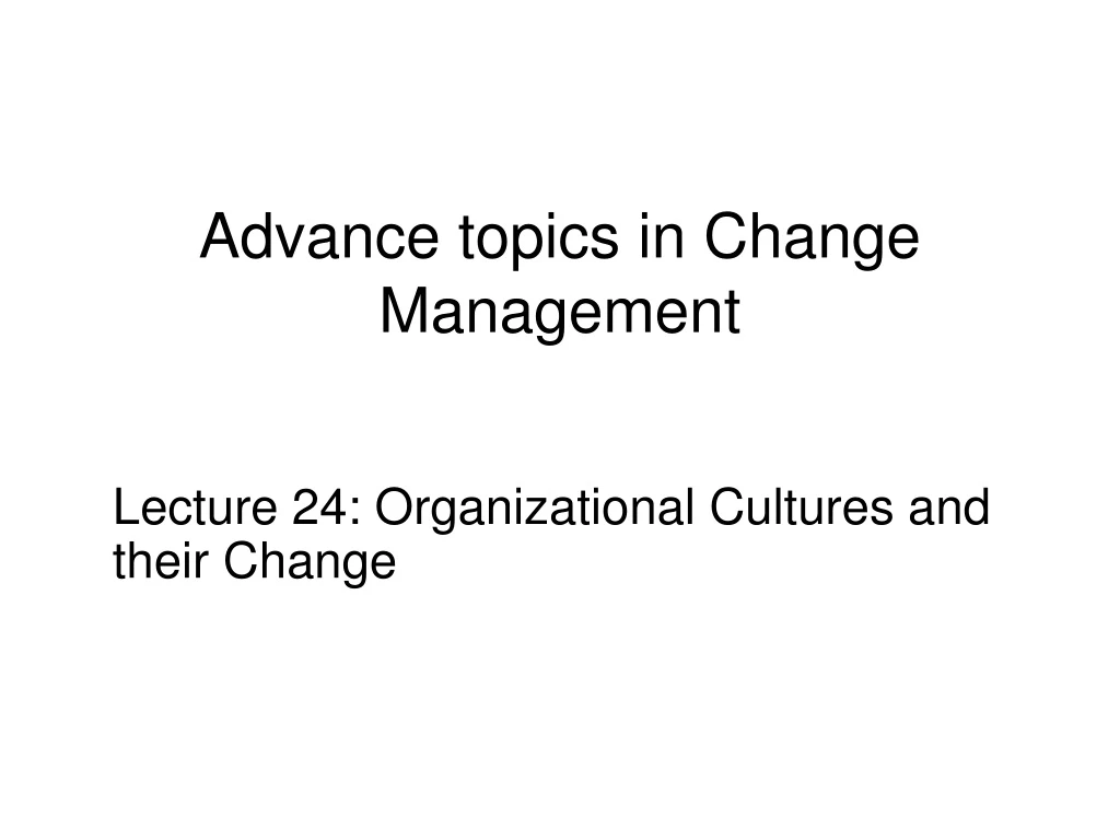 advance topics in change management