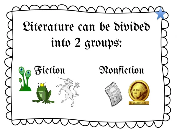 Literature can be divided into 2 groups: