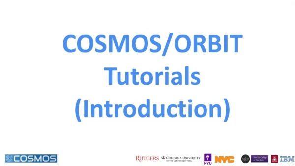 COSMOS/ORBIT Tutorials (Introduction)