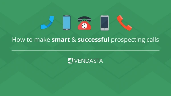 How to make smart &amp; successful prospecting calls