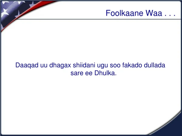 Foolkaane Waa . . .