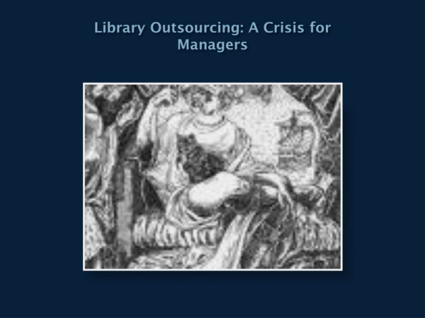 Library Outsourcing: A Crisis for Managers
