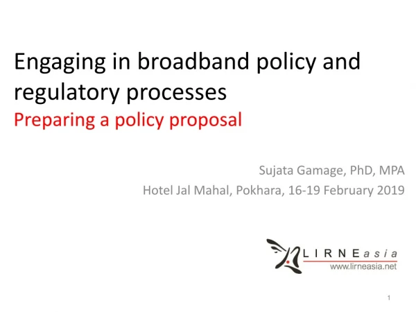 Engaging in broadband policy and regulatory processes Preparing a policy proposal