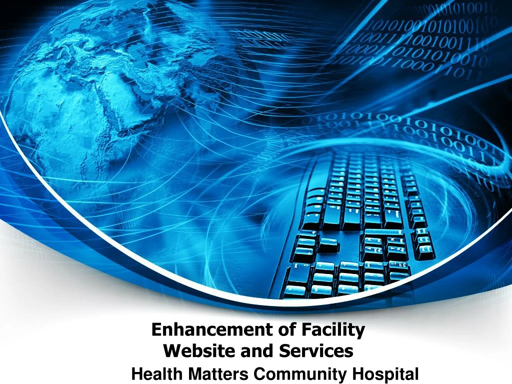 enhancement of facility website and services