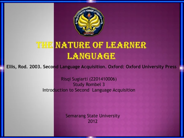 The NATURE OF LEARNER LANGUAGE