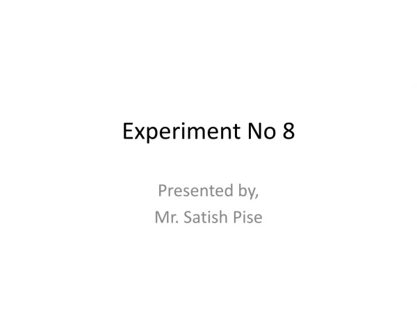 Experiment No 8