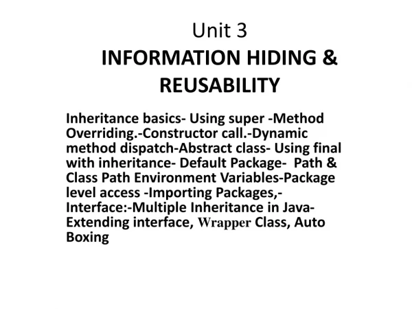 Unit 3 INFORMATION HIDING &amp; REUSABILITY
