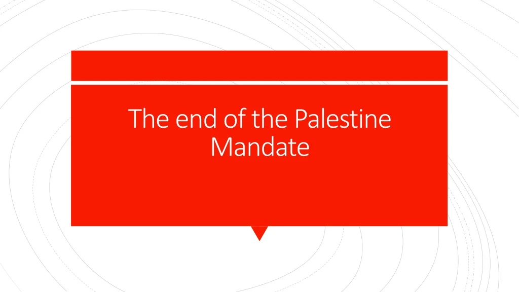 the end of the palestine mandate