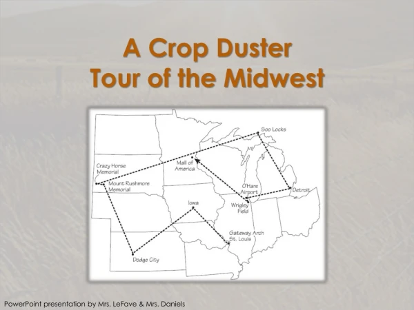 A Crop Duster Tour of the Midwest