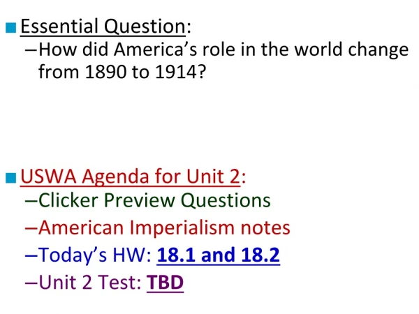 Essential Question : How did America’s role in the world change from 1890 to 1914?