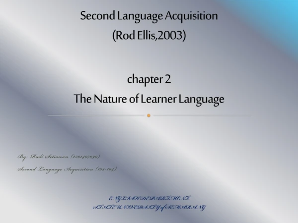 Second Language Acquisition (Rod Ellis,2003) chapter 2 The Nature of Learner Language