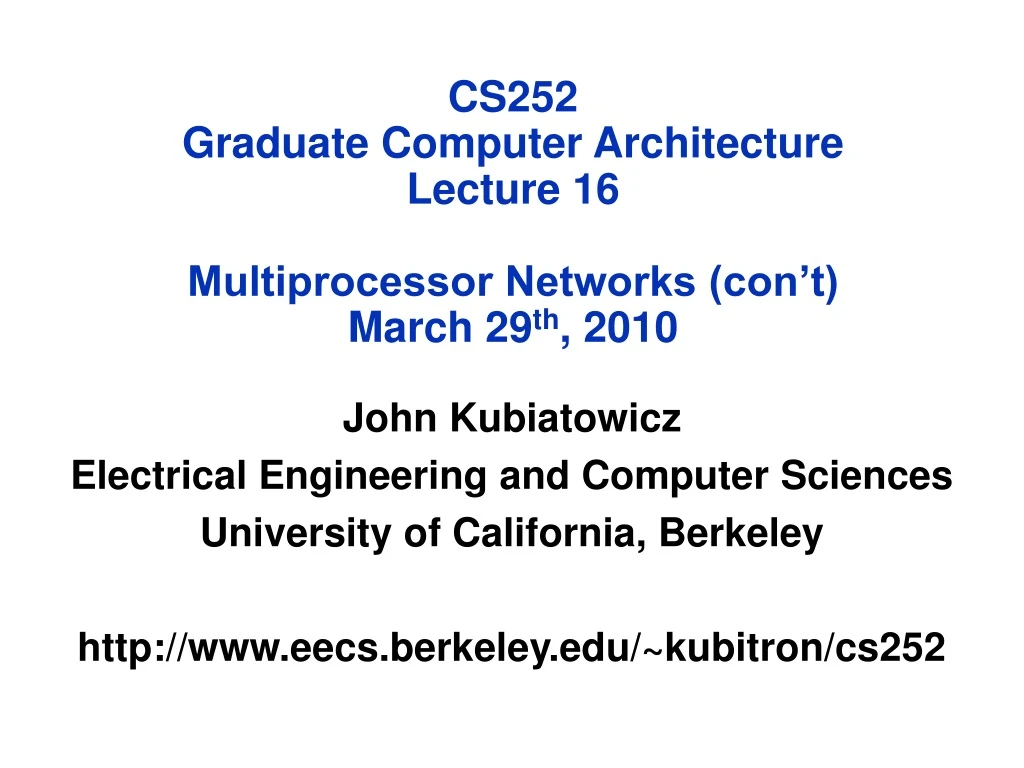 cs252 graduate computer architecture lecture 16 multiprocessor networks con t march 29 th 2010