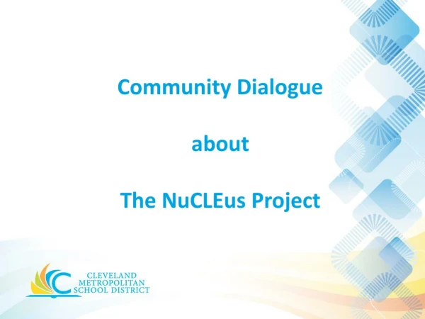 Community Dialogue about The NuCLEus Project