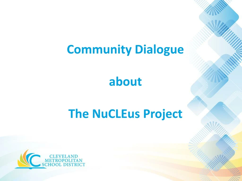 community dialogue about the nucleus project