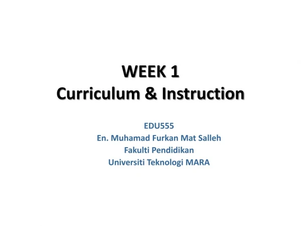 WEEK 1 Curriculum &amp; Instruction