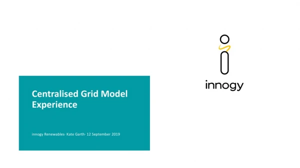 Centralised Grid Model Experience