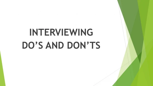 INTERVIEWING DO’S AND DON’TS