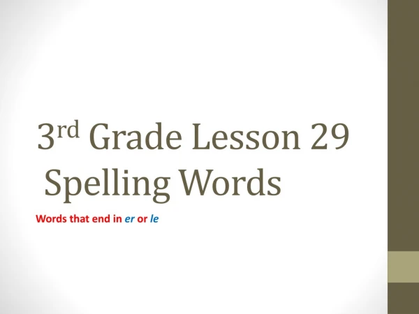3 rd Grade Lesson 29 Spelling Words
