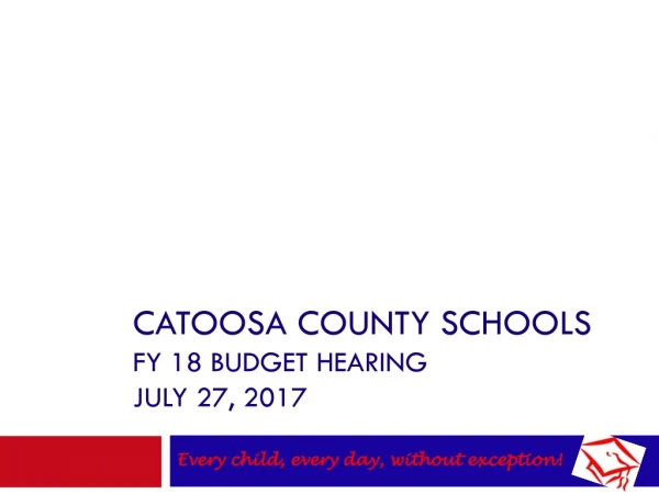 Catoosa County Schools FY 18 Budget HEARING JULY 27, 2017
