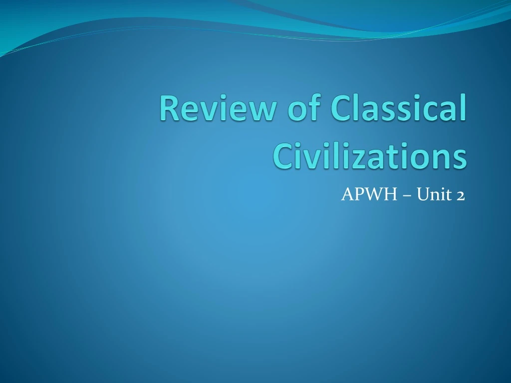 review of classical civilizations
