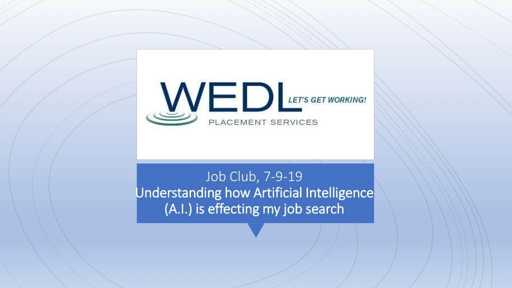 job club 7 9 19 understanding how artificial intelligence a i is effecting my job search
