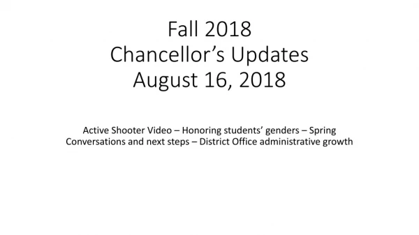 Fall 2018 Chancellor’s Updates August 16, 2018