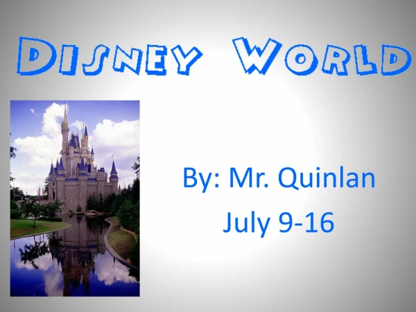 By: Mr. Quinlan July 9-16