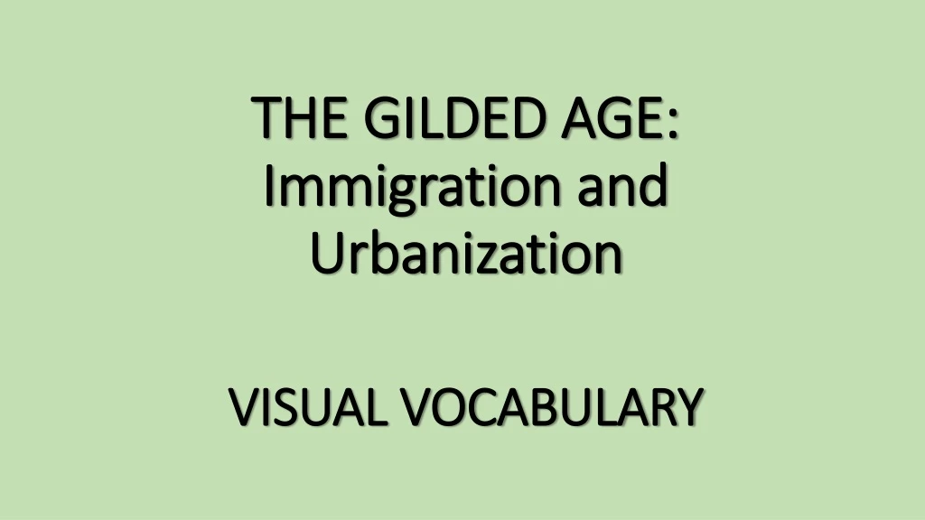 the gilded age immigration and urbanization visual vocabulary