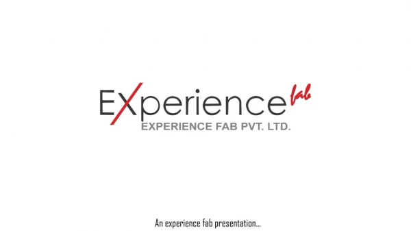 An experience fab presentation…