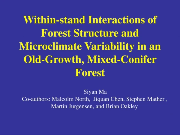 Siyan Ma Co-authors: Malcolm North, Jiquan Chen, Stephen Mather ,