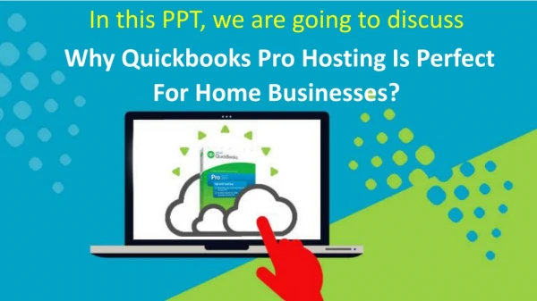 Why quick books pro hosting is perfect for home businesses
