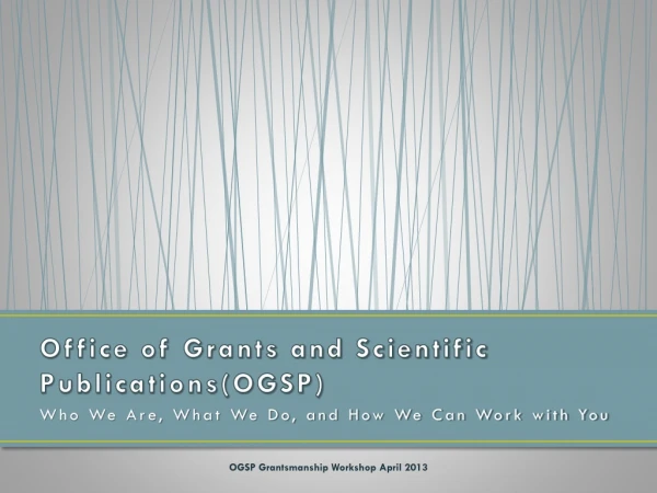 Office of Grants and Scientific Publications(OGSP)
