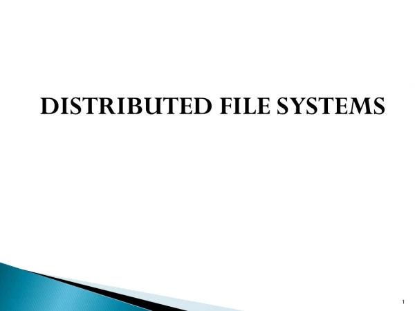 DISTRIBUTED FILE SYSTEMS